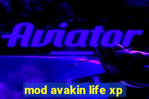 mod avakin life xp